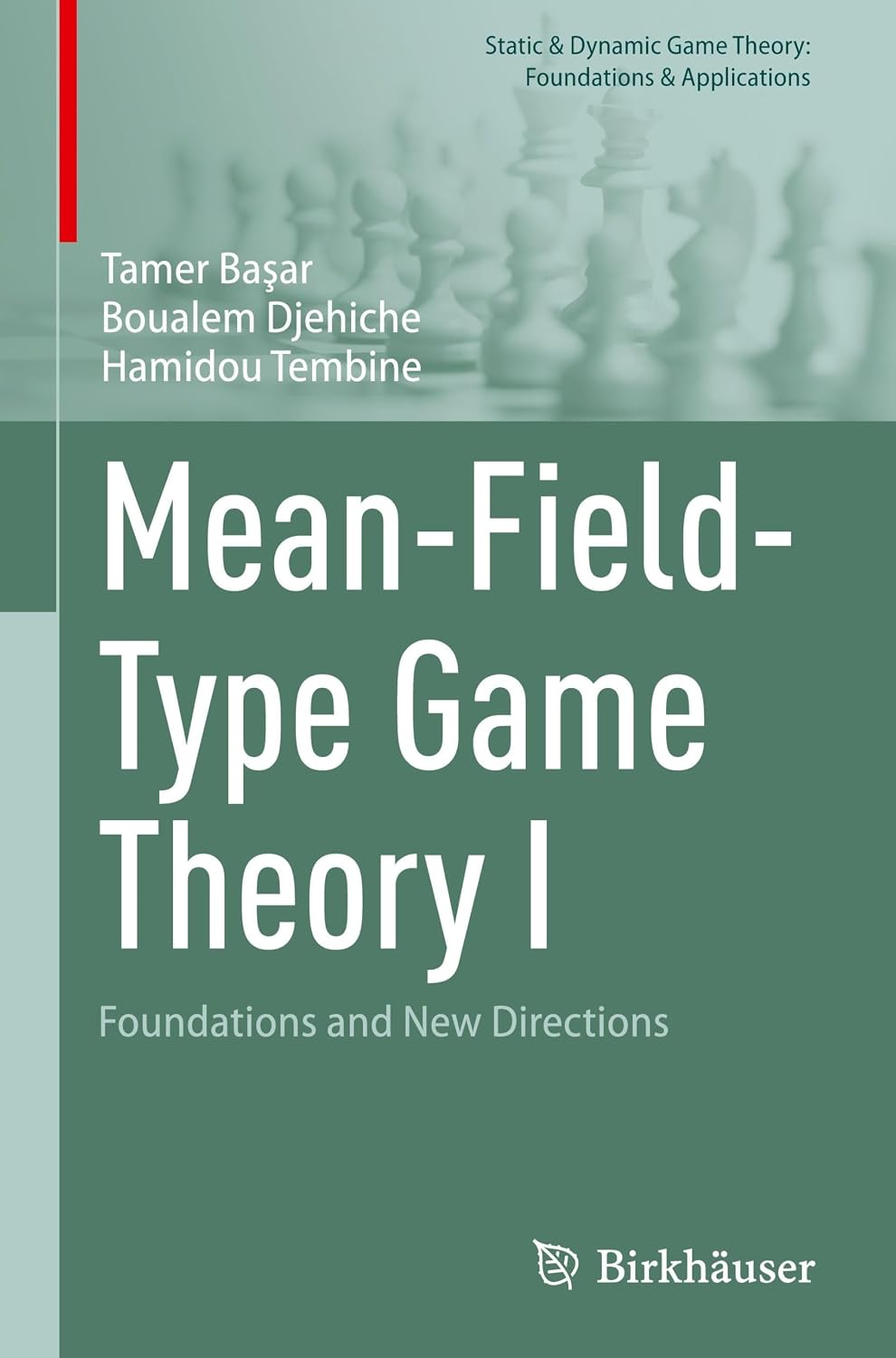 Mean-Field-Type Game Theory I: Foundations and New Directions (Static & Dynamic Game Theory: Foundations & Applications)