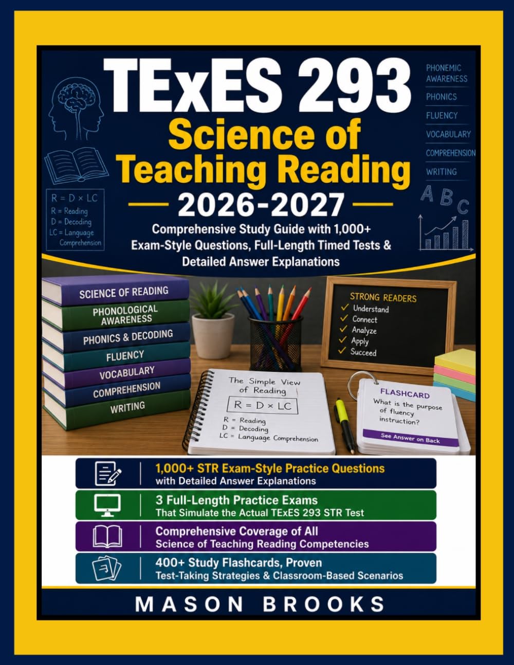 TExES 293 Science of Teaching Reading 2026-2027: Comprehensive Study Guide with 1,000+ Exam-Style Questions, Full-Length Timed Tests & Detailed Answer Explanations