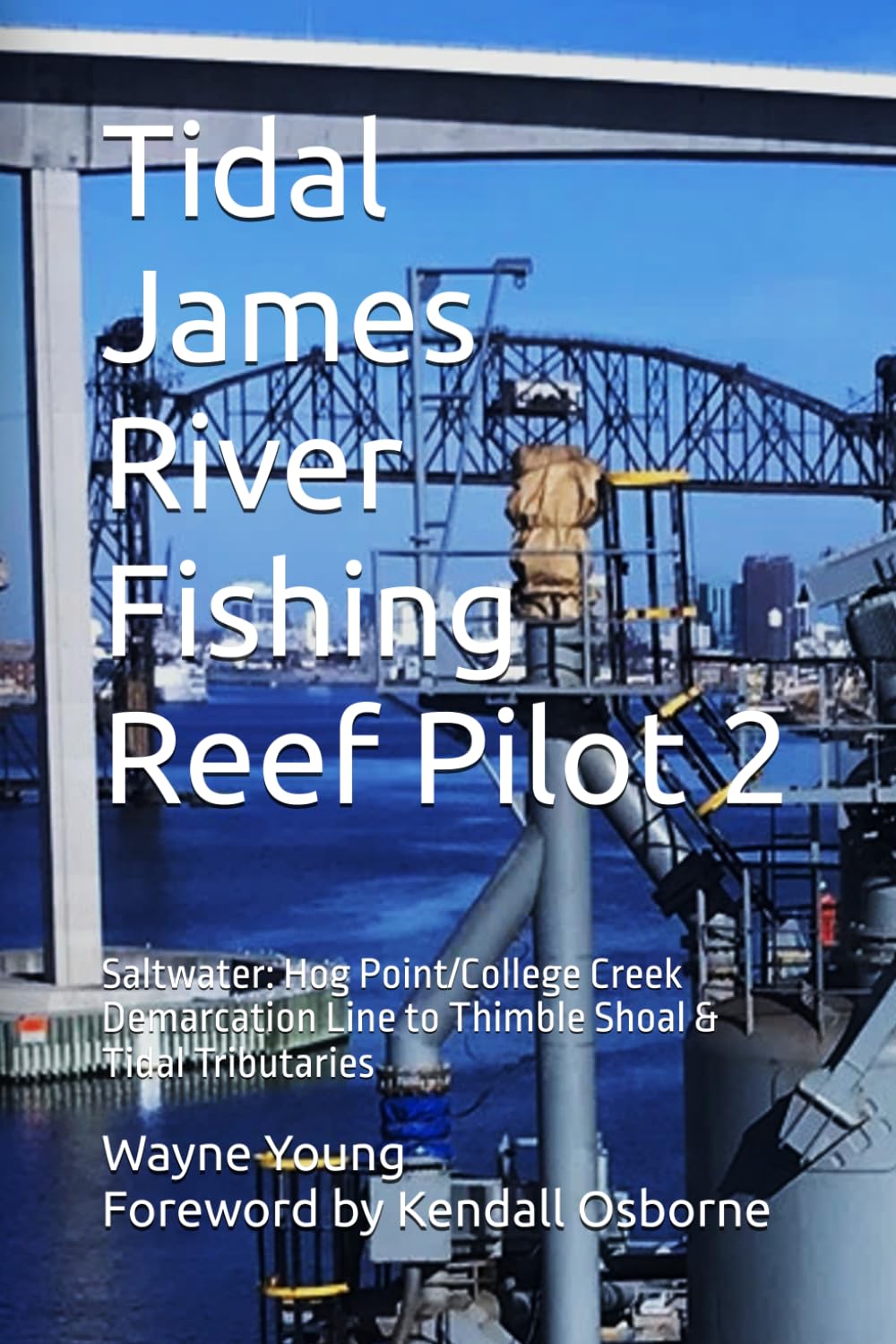 Tidal James River Fishing Reef Pilot 2: Saltwater: Hog Point/College Creek Demarcation Line to Thimble Shoal & Tidal Tributaries (Chesapeake Bay Fishing Reefs)