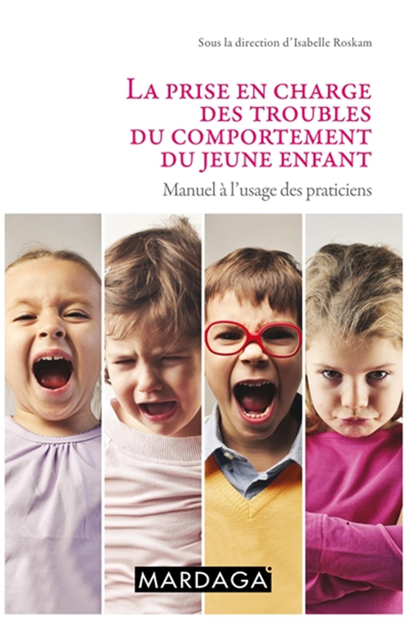 La prise en charge des troubles du comportement du jeune enfant: Manuel à l'usage des praticiens