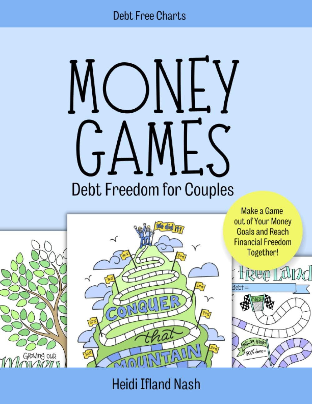 Money Games - Debt Freedom for Couples: Make a Game out of Your Money Goals and Reach Financial Freedom Together!