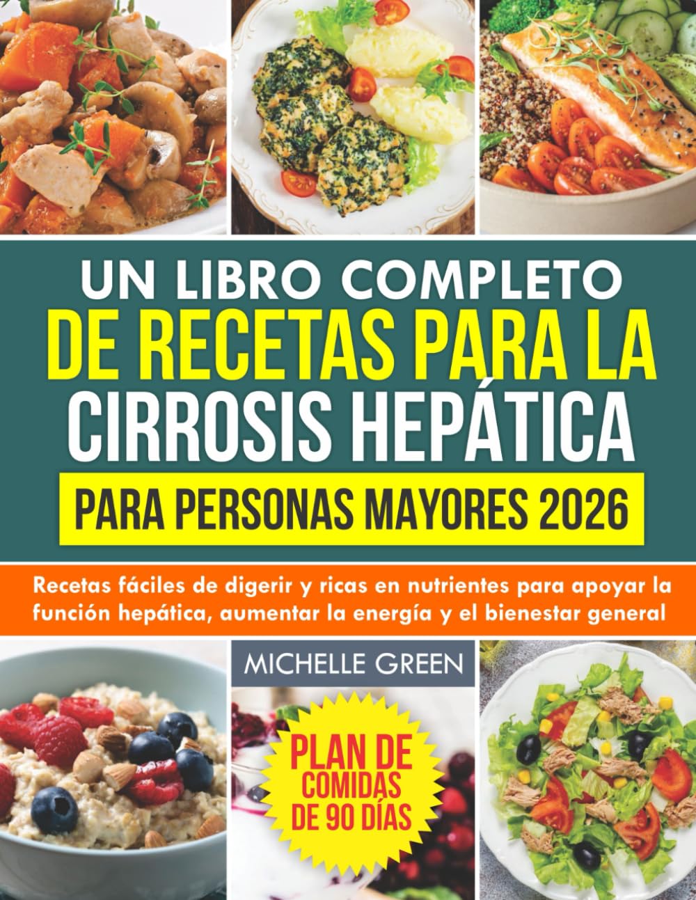 Un libro completo de recetas para la cirrosis hepática para personas mayores 2026: Recetas fáciles de digerir y ricas en nutrientes para apoyar la ... la energía y el bienestar (Spanish Edition)      Paperback – February 26, 2026