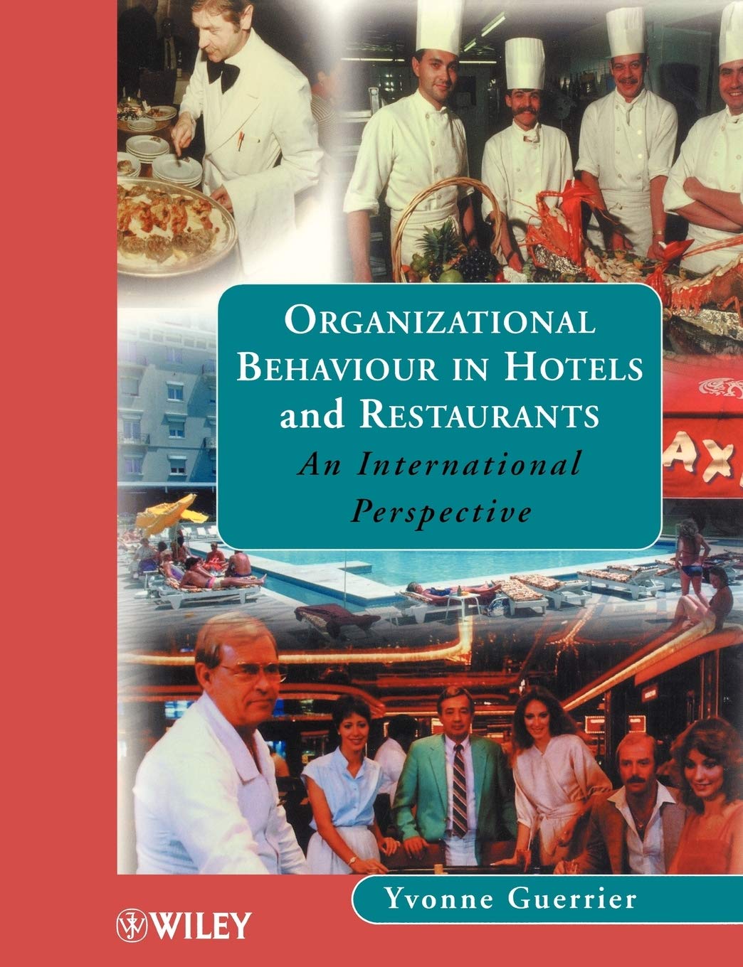 Organizational Behaviour in Hotels: An International Perspective (Progress in Tourism, Recreation & Hospitality S)