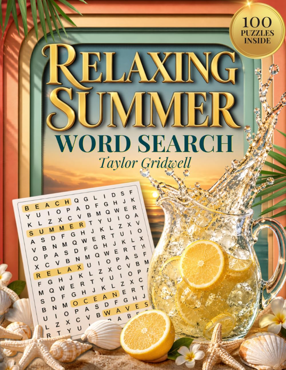 Relaxing Summer Word Search: 100 Large Print Puzzles with 2,400+ Words and Mindful Trivia to Unplug, Relax, and Escape into Summer