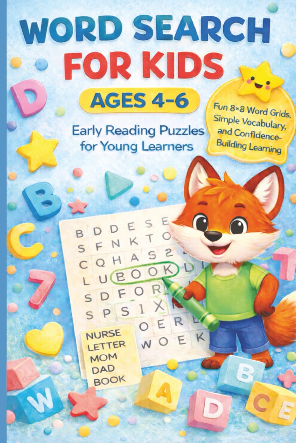 Word Search for Kids Ages 4–6: Early Reading Puzzles for Young Learners: Fun 8×8 Word Grids, Simple Vocabulary, and Confidence‑Building Learning (Brain Games!)