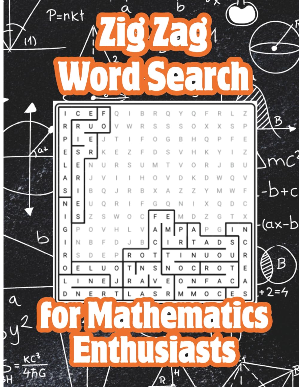 Zig Zag Word Search for Mathematics Enthusiasts: Packed with Algebra, Geometry, Calculus & STEM Vocabulary for Tweens, Teens, Adults & Seniors