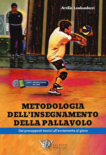 Metodologia dell'insegnamento della pallavolo. Dai presupposti teorici all'avviamento al gioco. Con espansione online