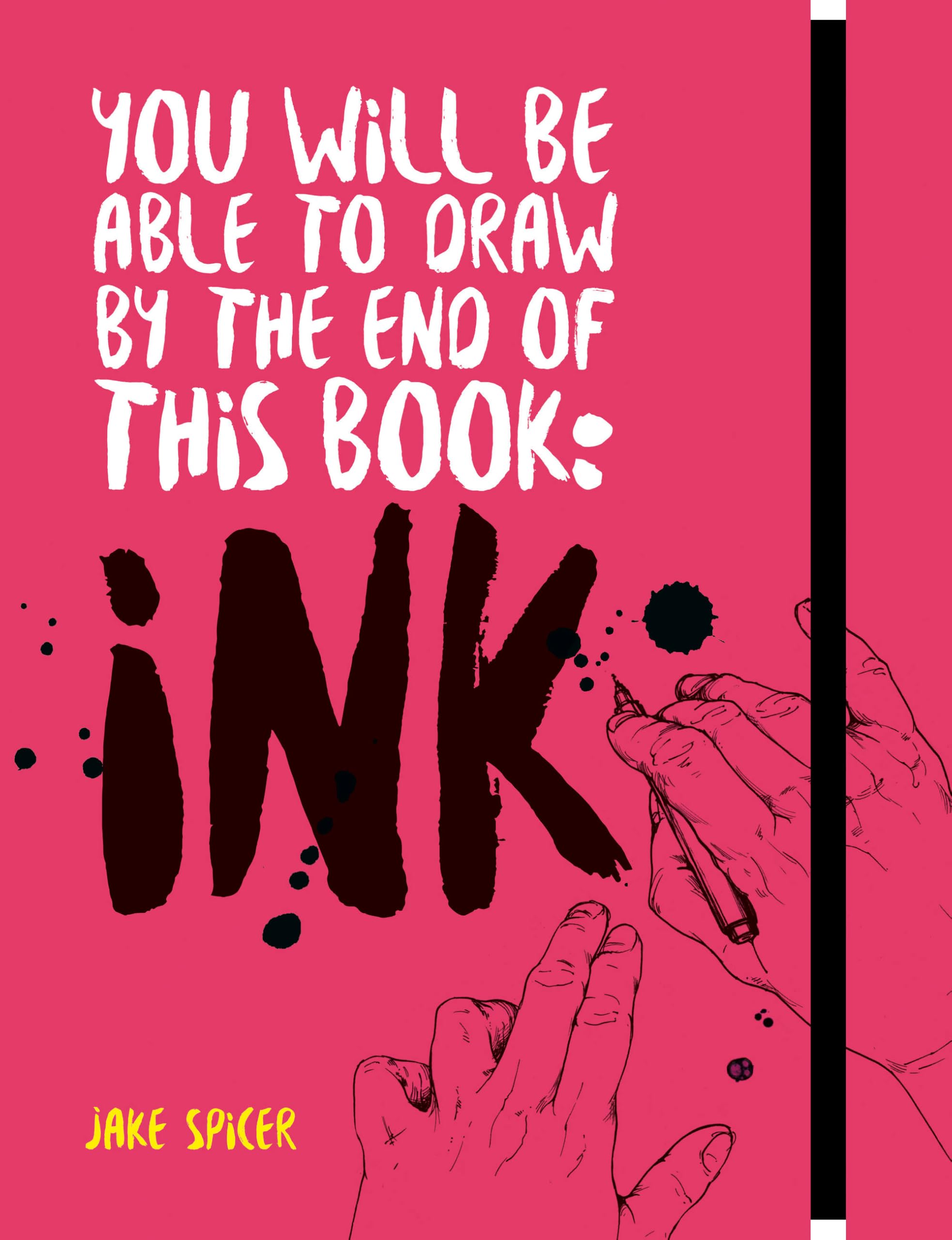 You Will Be Able to Draw by the End of this Book: Ink by Jake... - 9781781576533