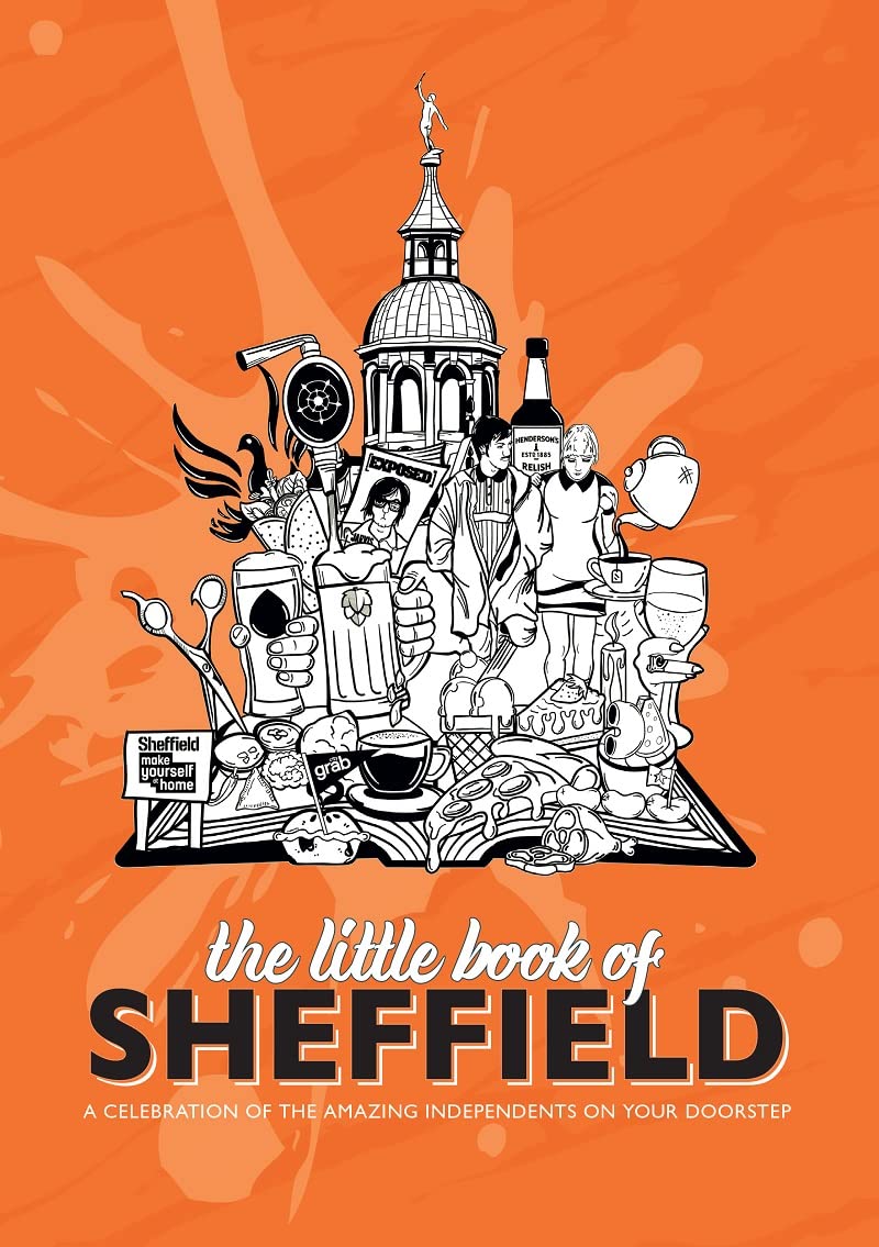 The Little Book of Sheffield : A celebration of the amazing independents on your doorstep
