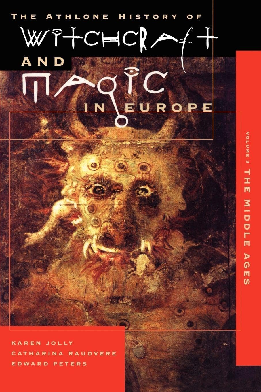 Witchcraft and Magic in Europe, Volume 3: The Middle Ages: v.3 (The Athlone history of witchcraft & magic in Europe)