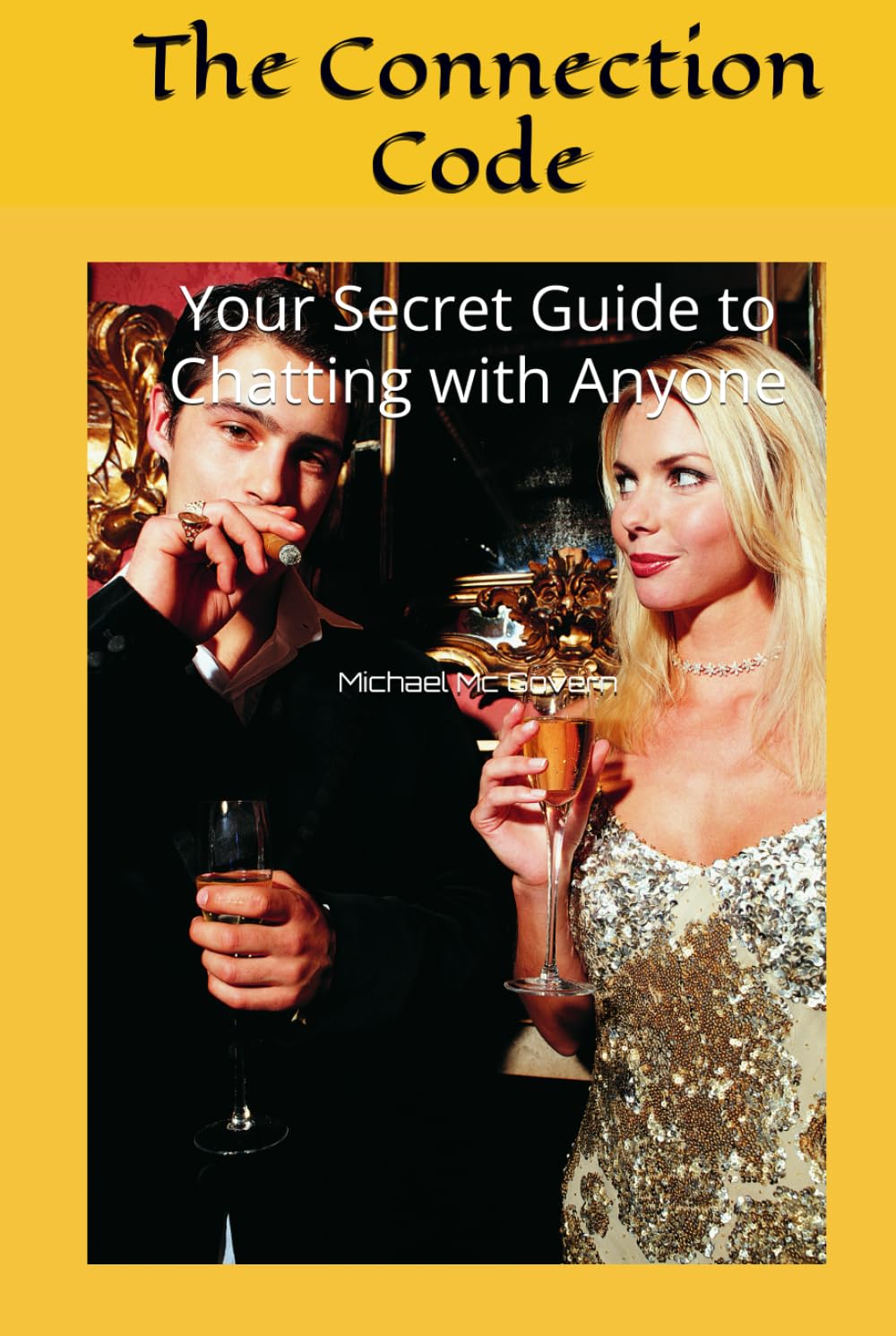 The Connection Code: Your Secret Guide to Chatting with Anyone