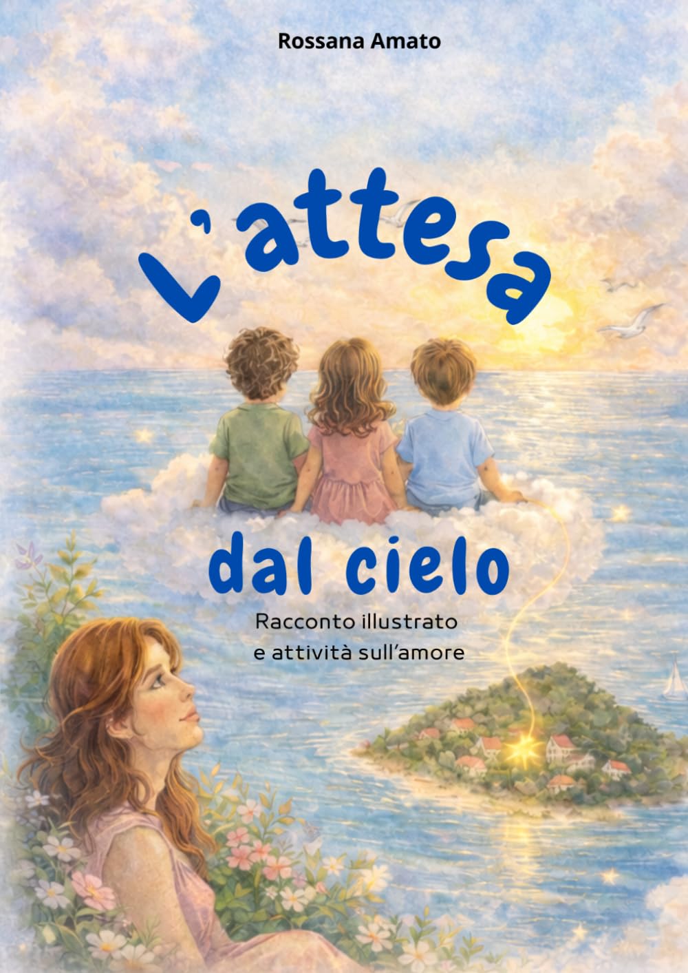 L'attesa dal cielo: Racconto illustrato e attività sull'amore