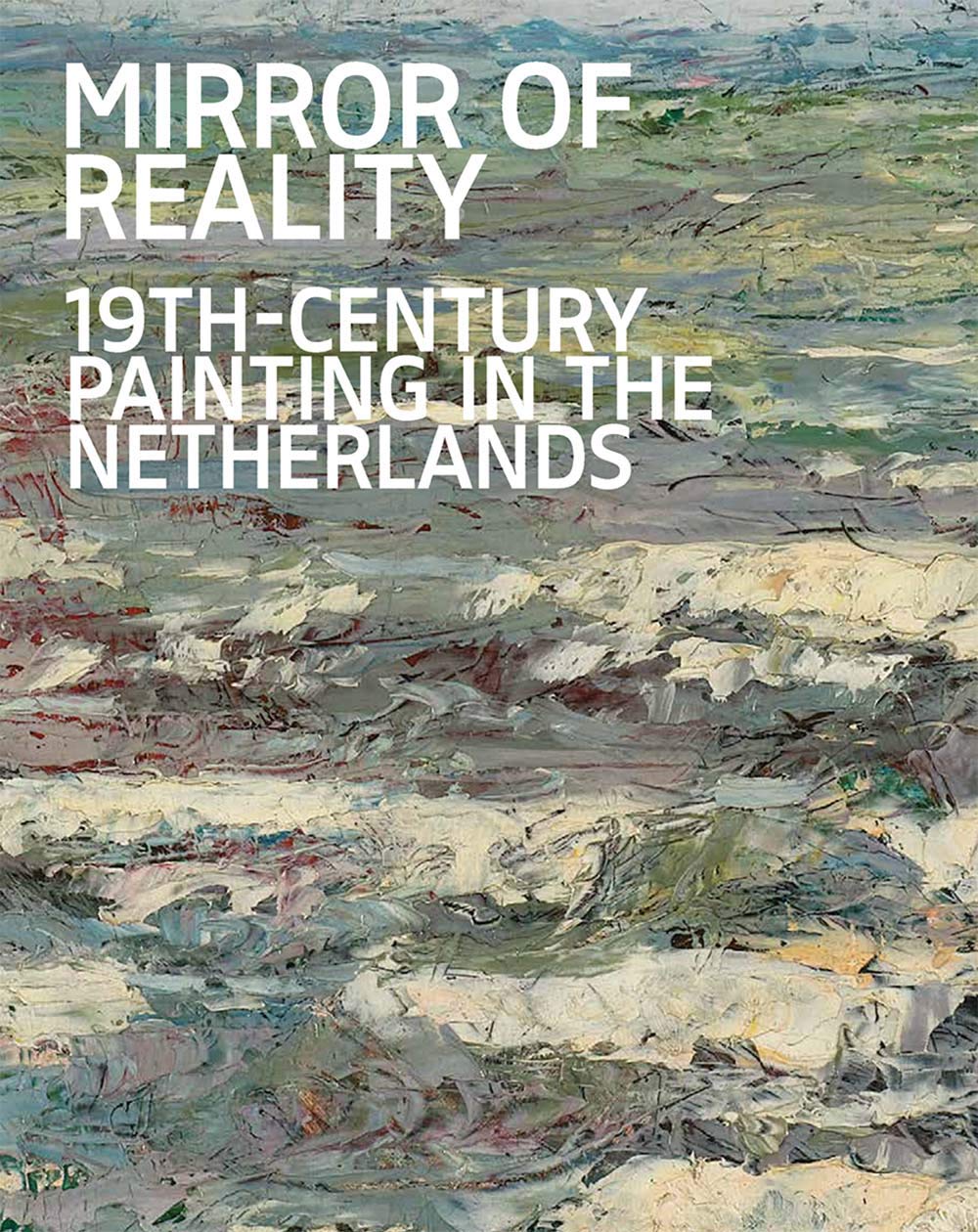 Mirror of Reality: 19th-Century Painting in the Netherlands