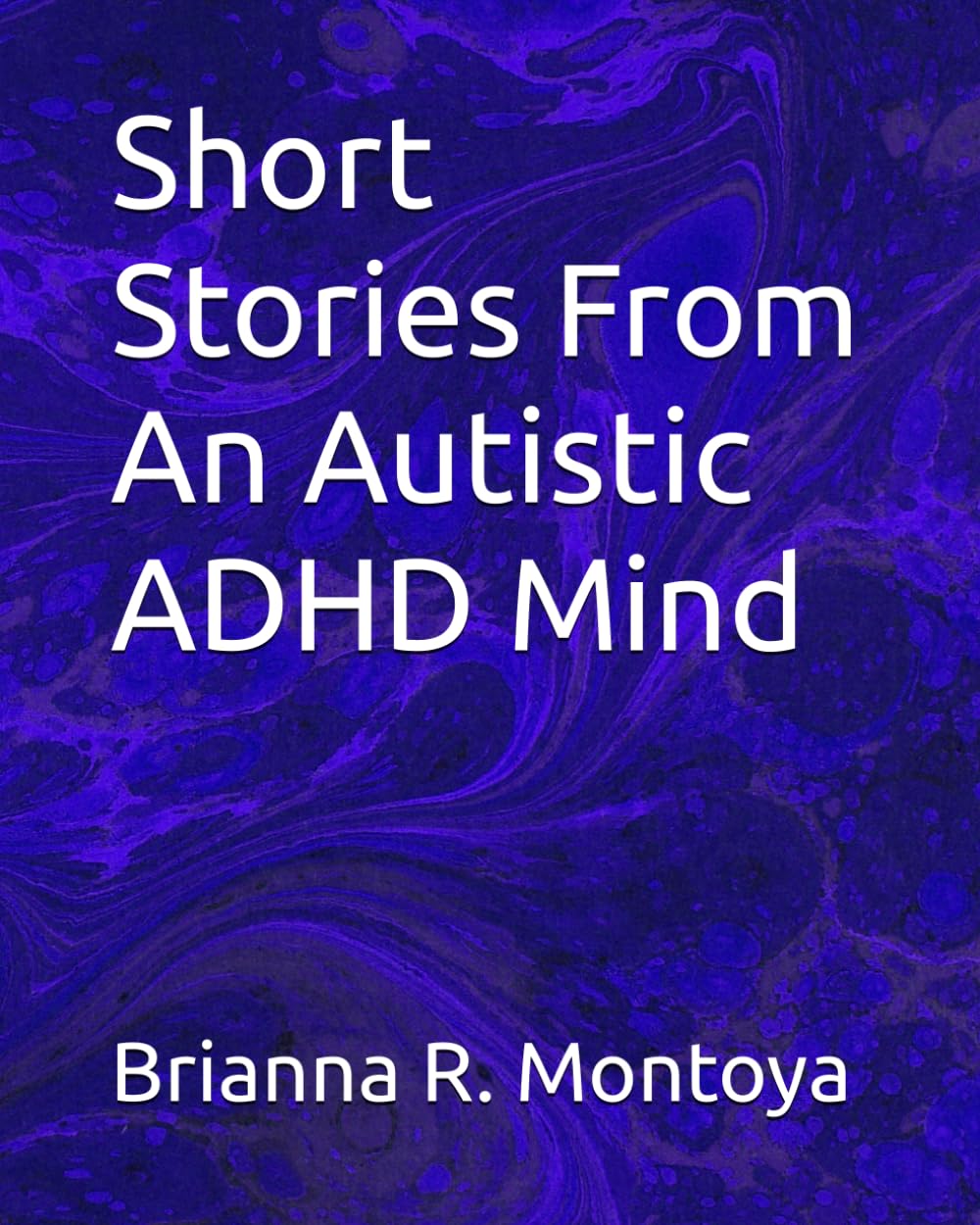 Short Stories From An Autistic ADHD Mind