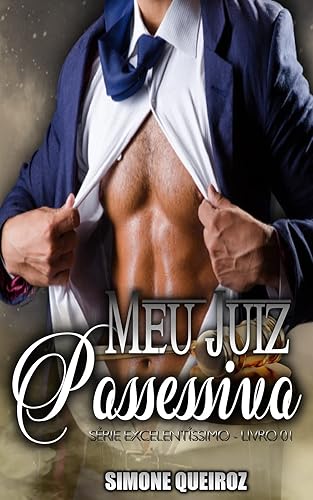 Meu Juiz Possessivo: Série Excelentíssimo Livro 1