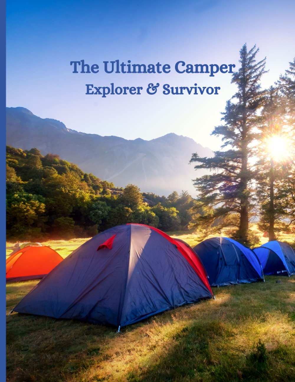The Ultimate Camper: Explorer & Survivor