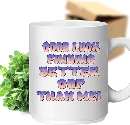 Ideal Cop Gifts for Cops, Christmas Surprise for Brother - Cop Ever Quote, on 11 Oz White Ceramic Coffee Mug