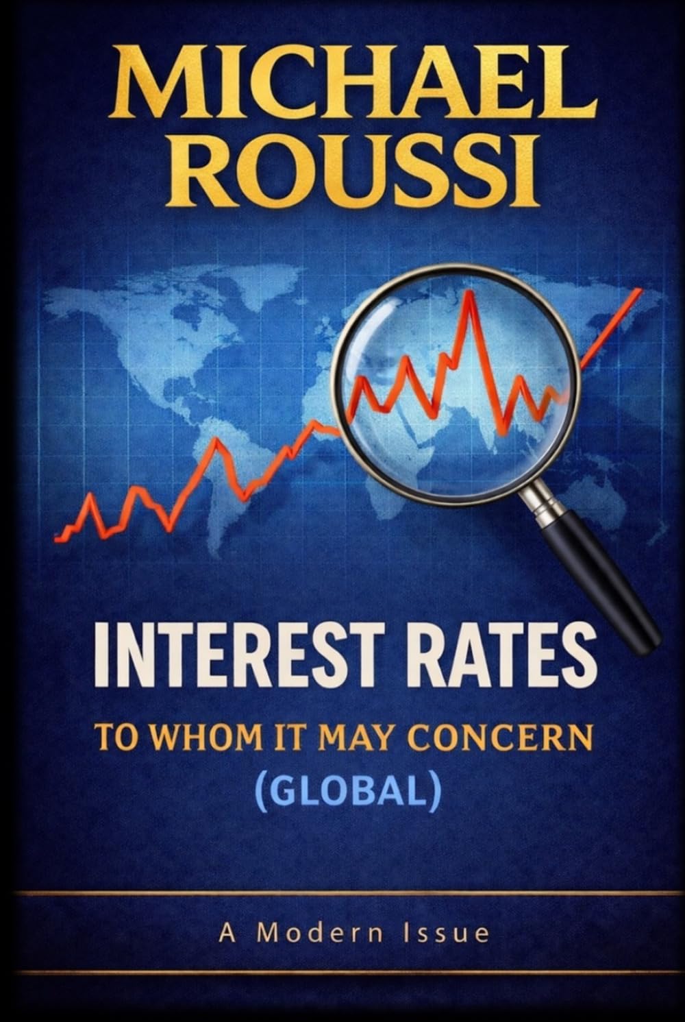 Interest Rates: To Whom It May Concern (Global): A Modern Issue (Cost of Living Global Series)