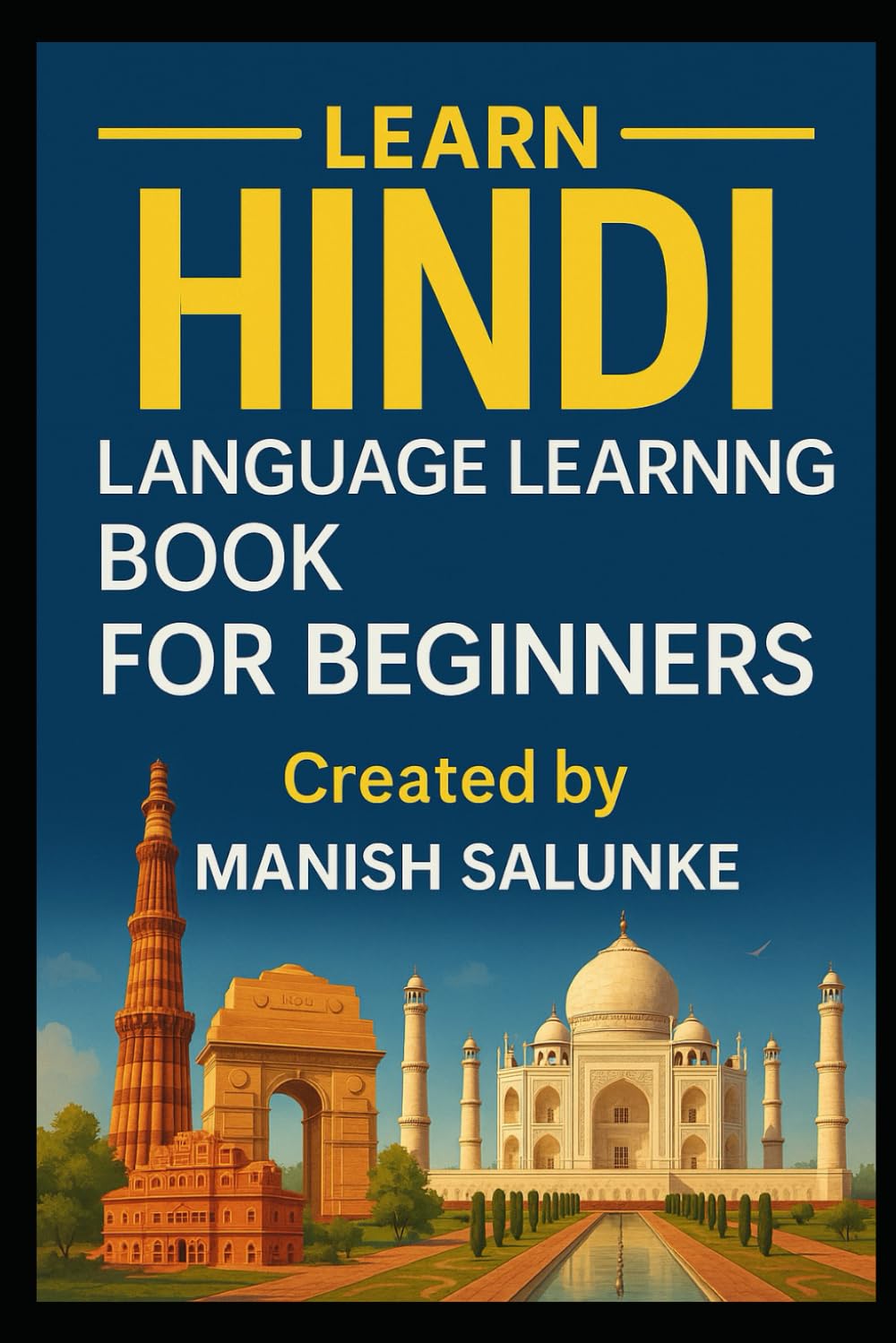 Hindi Language Learning Book For Beginners: Your Complete Beginner’s Guide to the Hindi Language: 11 (Complete Beginner’s Language Learning Series: Master Essential Phrases & Grammar)