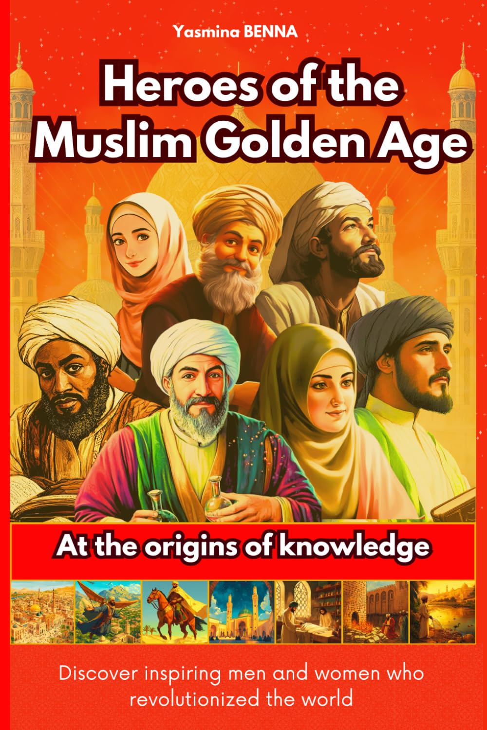Heroes of the Muslim Golden Age: At the origins of knowledge