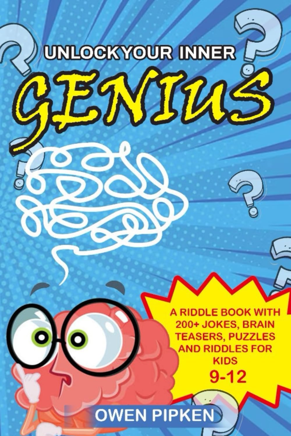 The Genius Kids Riddle Books. Over 200 Riddles, brain teasers and questions for kids and the whole family