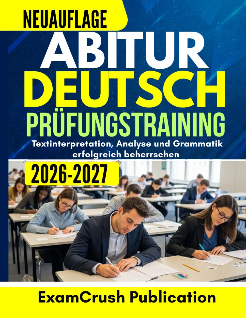 Abitur Deutsch Prüfungstraining 2026–2027: Textinterpretation, Analyse und Grammatik erfolgreich beherrschen