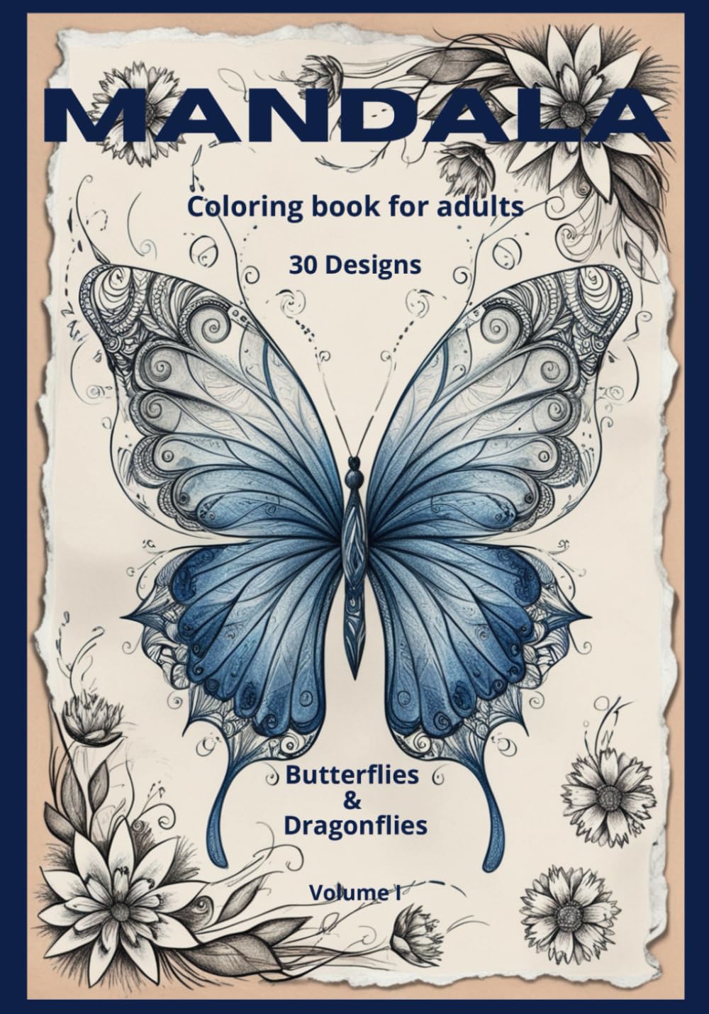 Mandala - Butterflies & Dragonflies - Coloring book for Adults - Vol. I: Stress Relieving Mandalas (Mandalas Adult Coloring Books - designs for stress relief and mindfulness.)