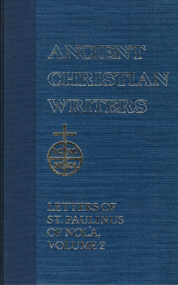 36. Letters of St. Paulinus of Nola, Vol. 2 Ancient Christian Writers