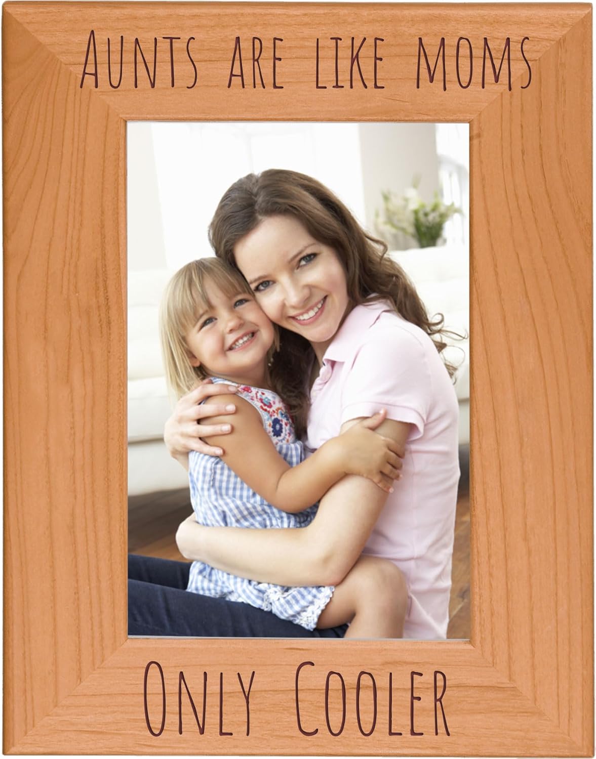 CustomGiftsNow Aunts Are Like Moms Only Cooler - Engraved Natural Alder Wood Tabletop/Hanging Photo Picture Frame (4x6-inch Vertical)