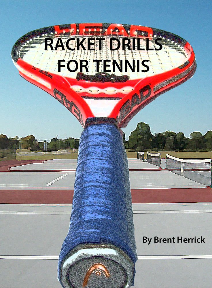 Racket Drills for Tennis eBook Herrick, Brent Kindle Store