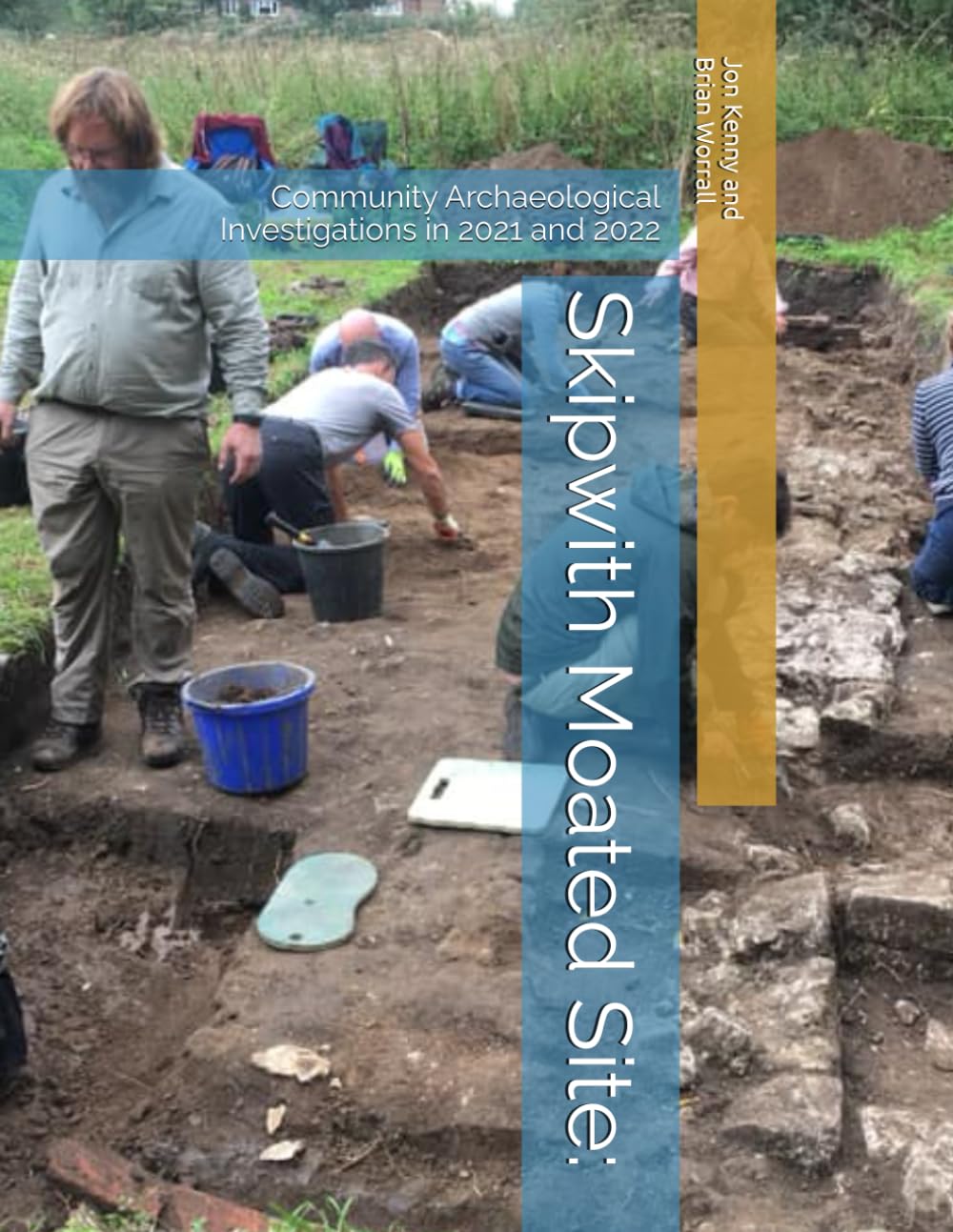 Skipwith Moated Site:: Community Archaeological Investigations in 2021 and 2022 (Jon Kenny - community archaeology)
