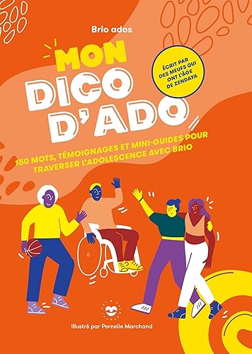 Mon dico d'ado: 150 mots, témoignages et mini-guides pour traverser l'adolescence avec brio