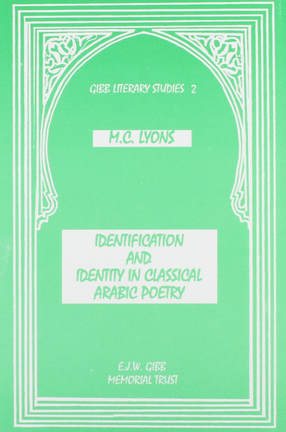 Identification and Identity in Classical Arab Poetry (Gibb Memorial Trust Arabic Studies)