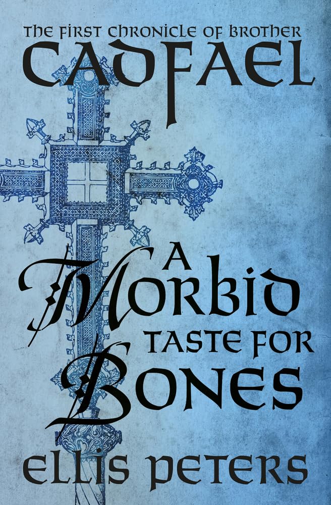 A Morbid Taste for Bones: 1 (The Chronicles of Brother Cadfael)