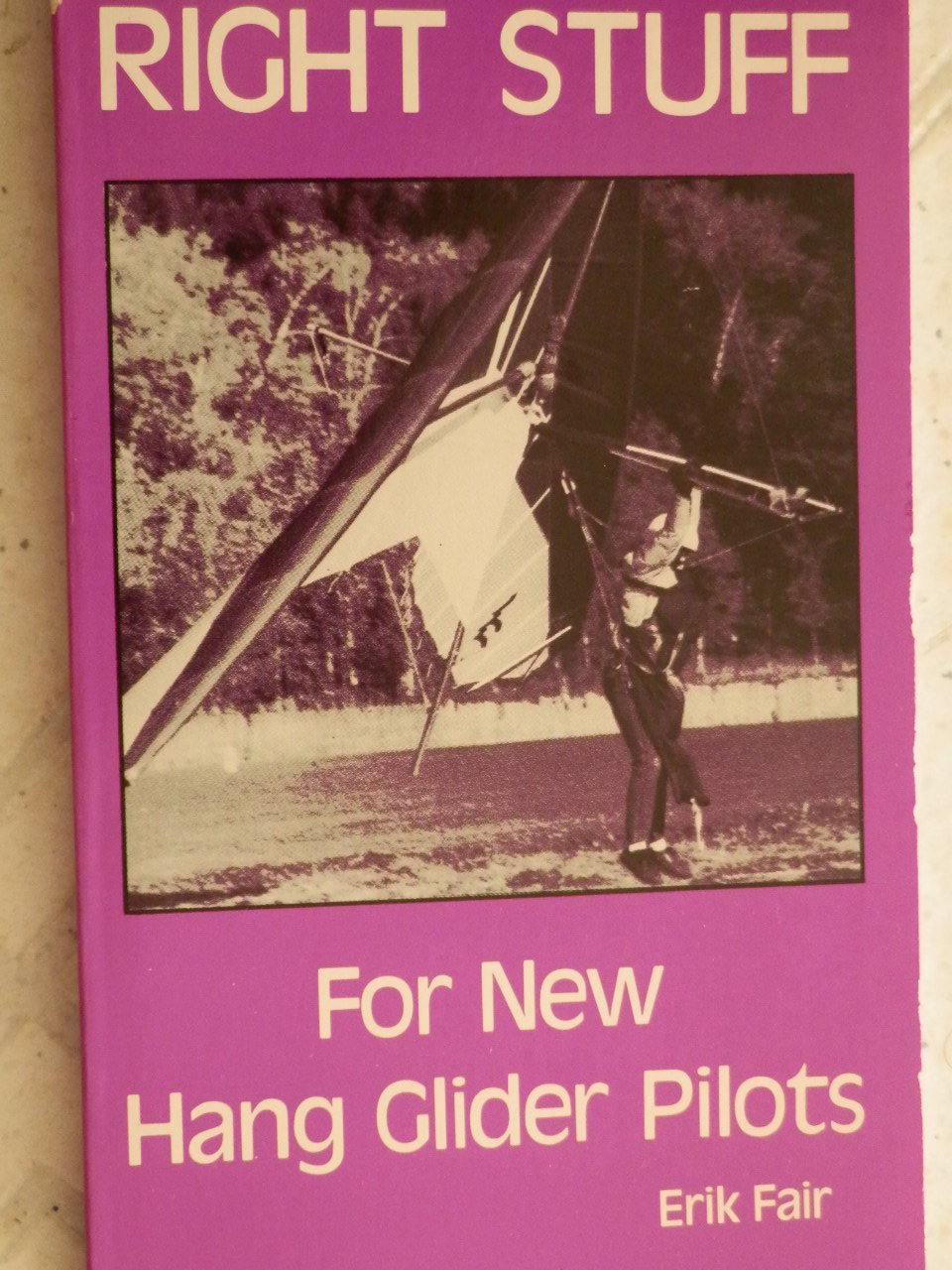 Right Stuff: For New Hang Glider Pilots