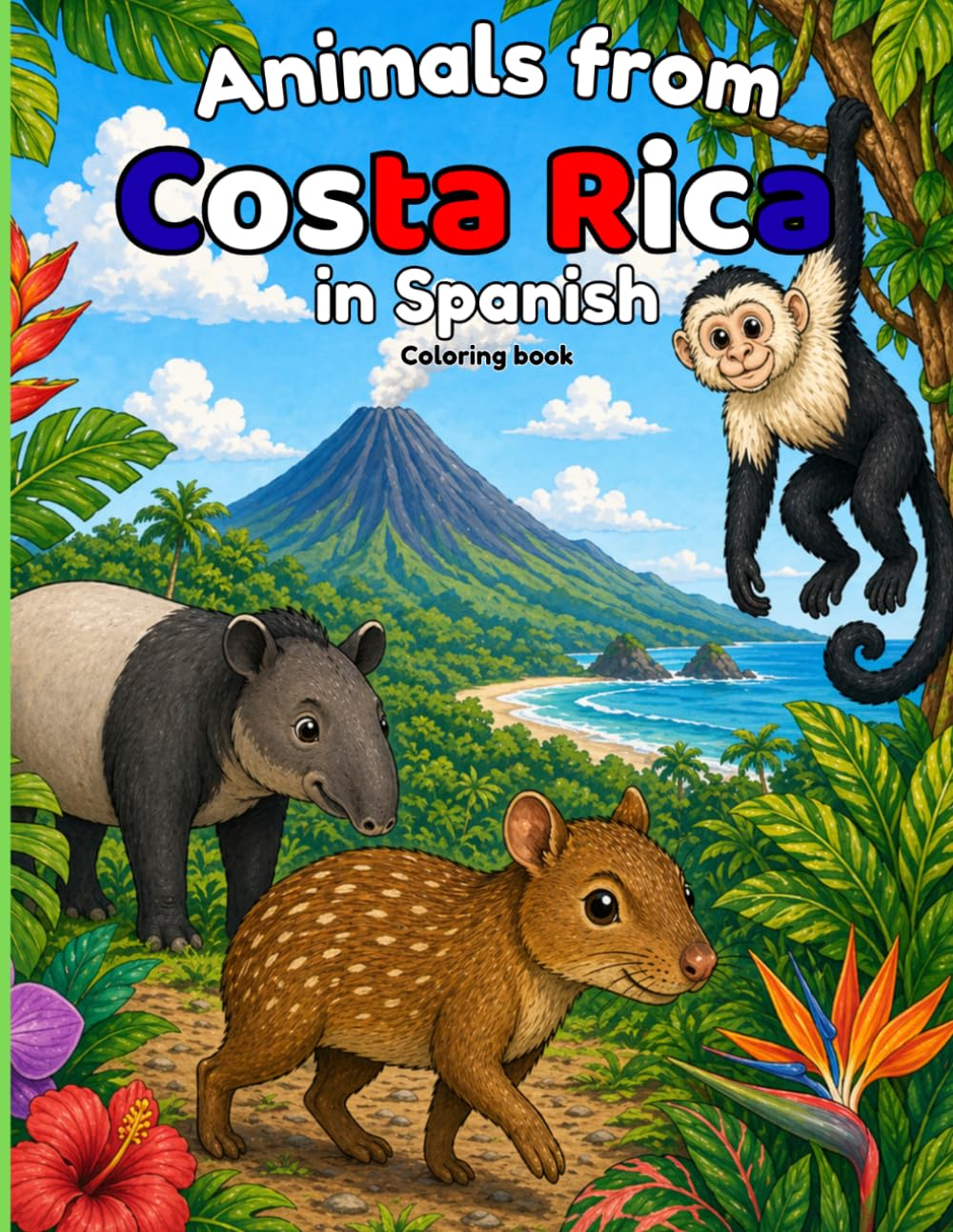 Animals from Costa Rica in Spanish Coloring book: Explore the Jungle, Ocean & Wildlife of Costa Rica