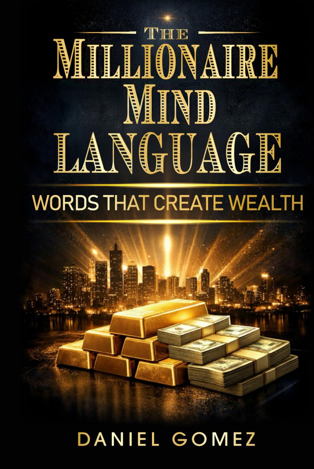 The Millionaire Mind Language: Words that Create Wealth