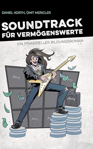 Soundtrack für Vermögenswerte: Finde die persönliche Freiheit mit vielen Vorschlägen für deinen Weg in die finanzielle Unabhängigkeit