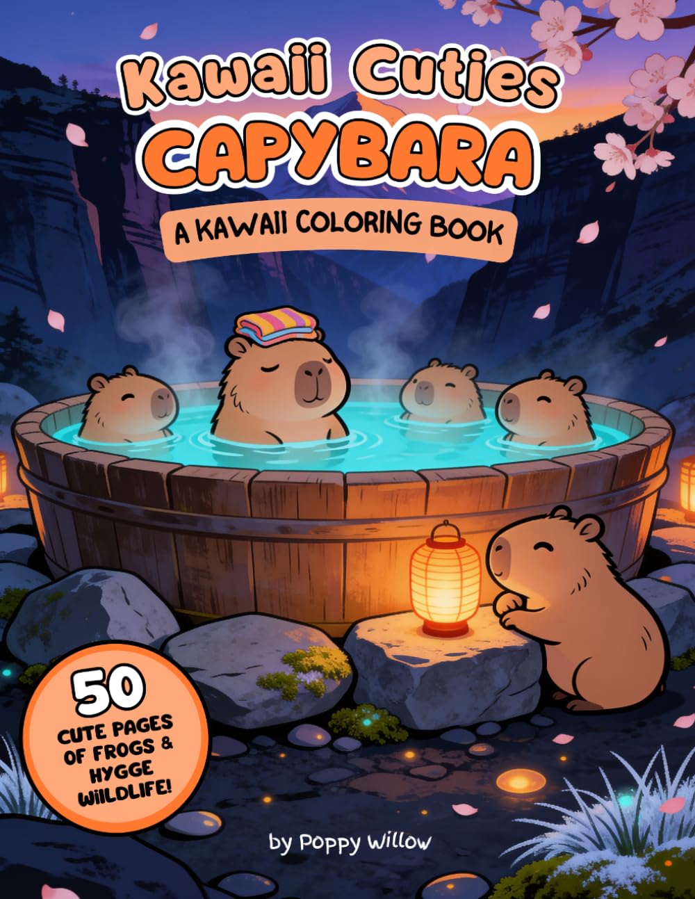 Kawaii Cuties: Capybara: 50 Cute Kawaii Coloring Pages for Adults, Teens and kids — Cozy Capybara Illustrations with Bold Outlines (Kawaii Cuties Coloring World)