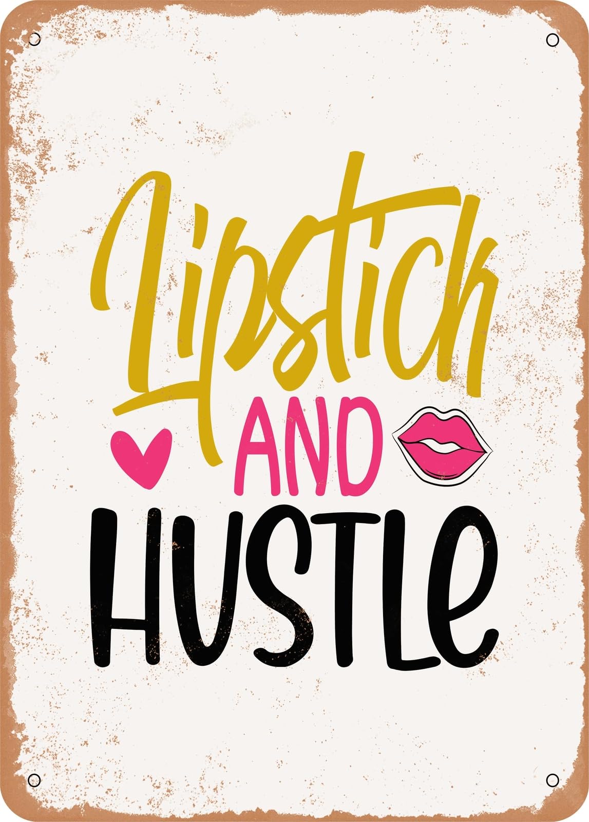 Miaomansenstore Metal Sign - Lipstick And Hustle - 2 - Vintage Rusty Look Home Decor