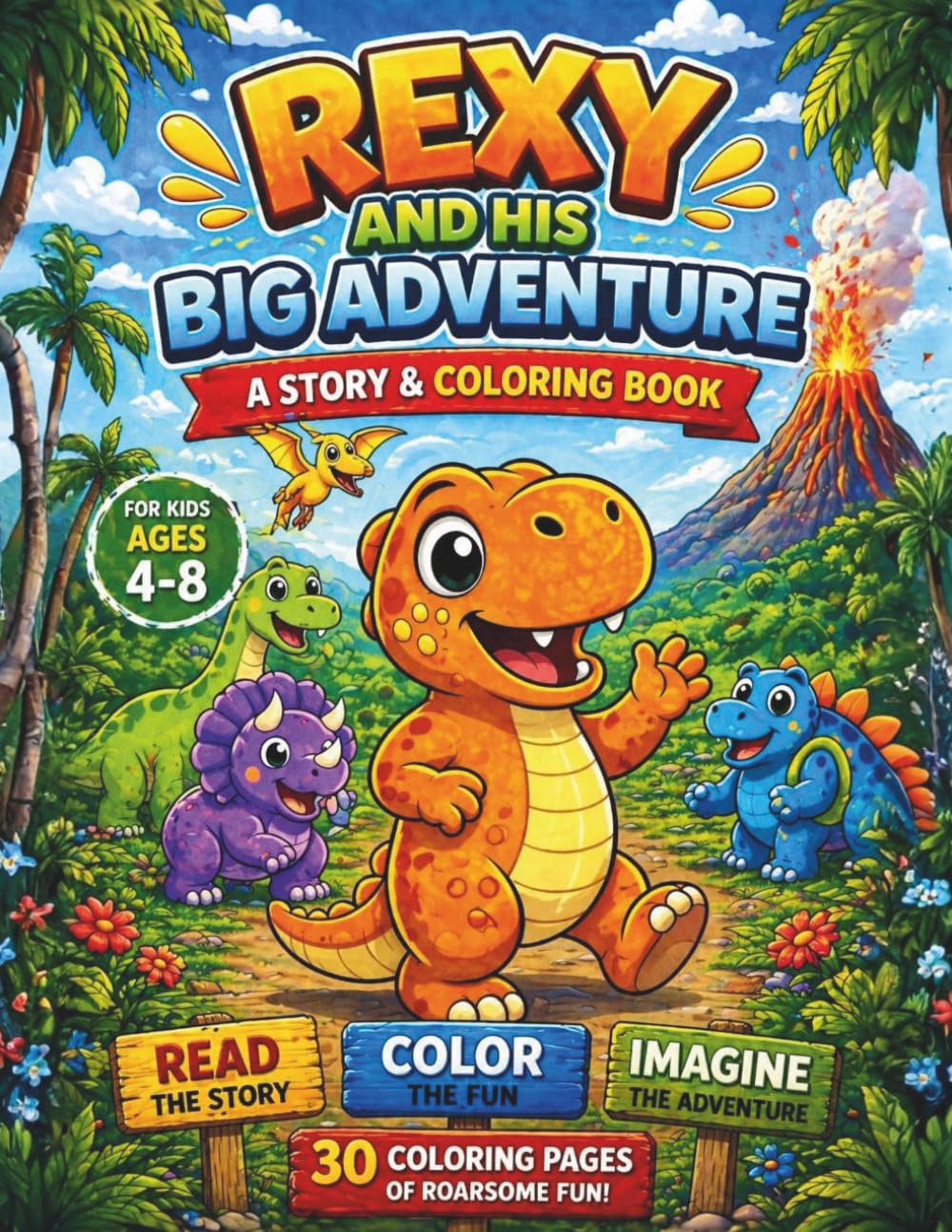 Rexy and his Big Adventure A Story and coloring book: A Fun Dinosaur Coloring Book for Kids Ages 4–8 (Rexy the brave dinosaur adventure)