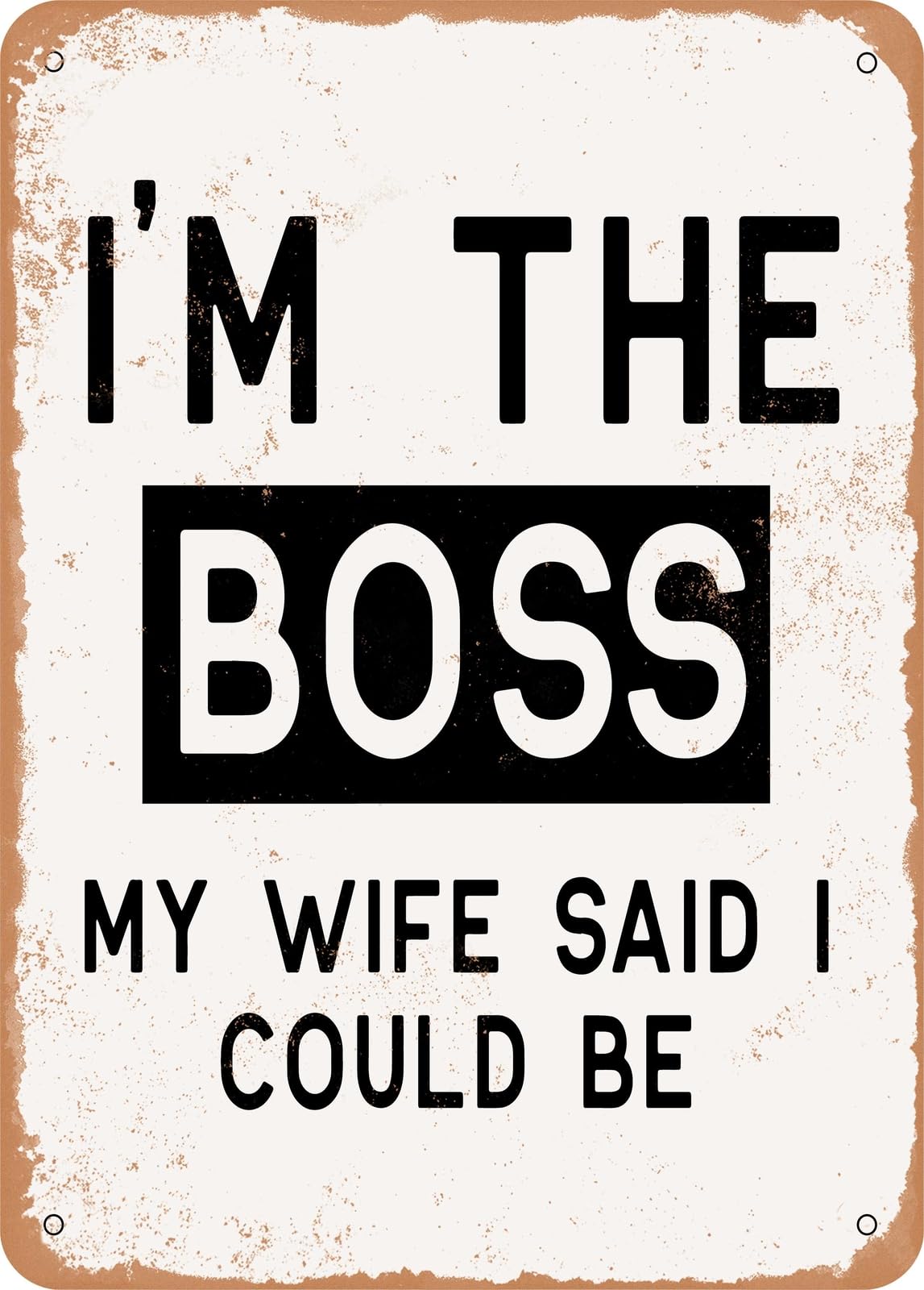 Miaomansenstore Metal Sign - I'm The Boss My Wife Said I Could Be - 2 - Vintage Rusty Look Home Decor