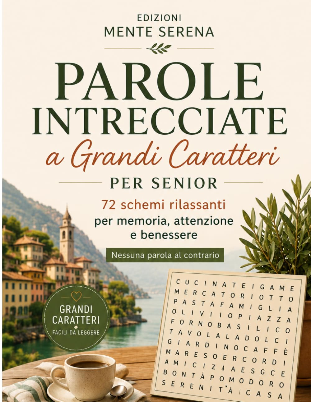 Parole Intrecciate a Grandi Caratteri per Senior: 72 schemi rilassanti per memoria, attenzione e benessere — Nessuna parola al contrario