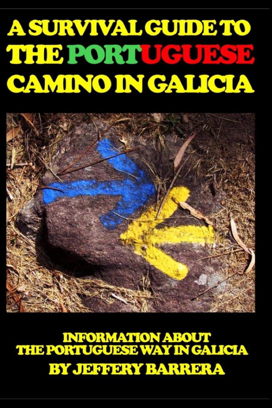 A Survival Guide to the Portuguese Camino in Galicia: Information about the Portuguese Way in Galicia