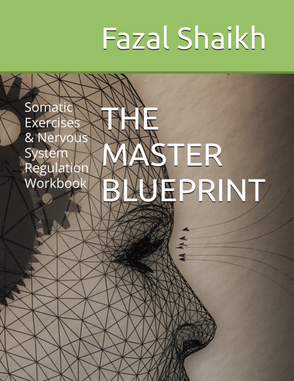 THE MASTER BLUEPRINT: Somatic Exercises & Nervous System Regulation Workbook