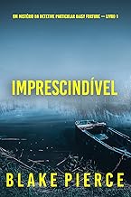 Imprescindível (Um Mistério da Detetive Particular Daisy Fortune — Livro 1)