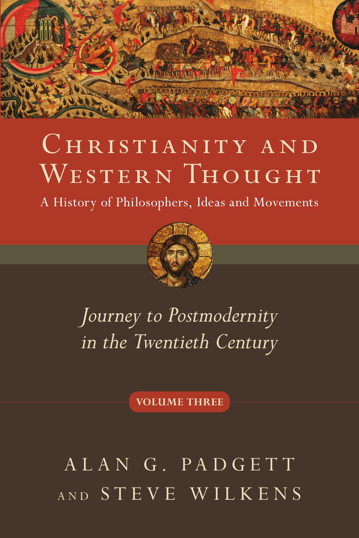 Christianity and Western Thought: Journey to Postmodernity in the Twentieth Century (Volume 3) (Christianity and Western Thought Series)