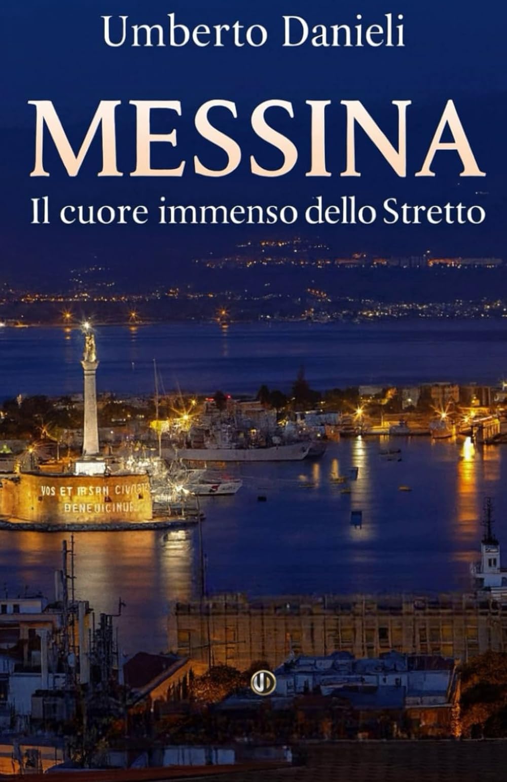 MESSINA: Il cuore immenso dello Stretto