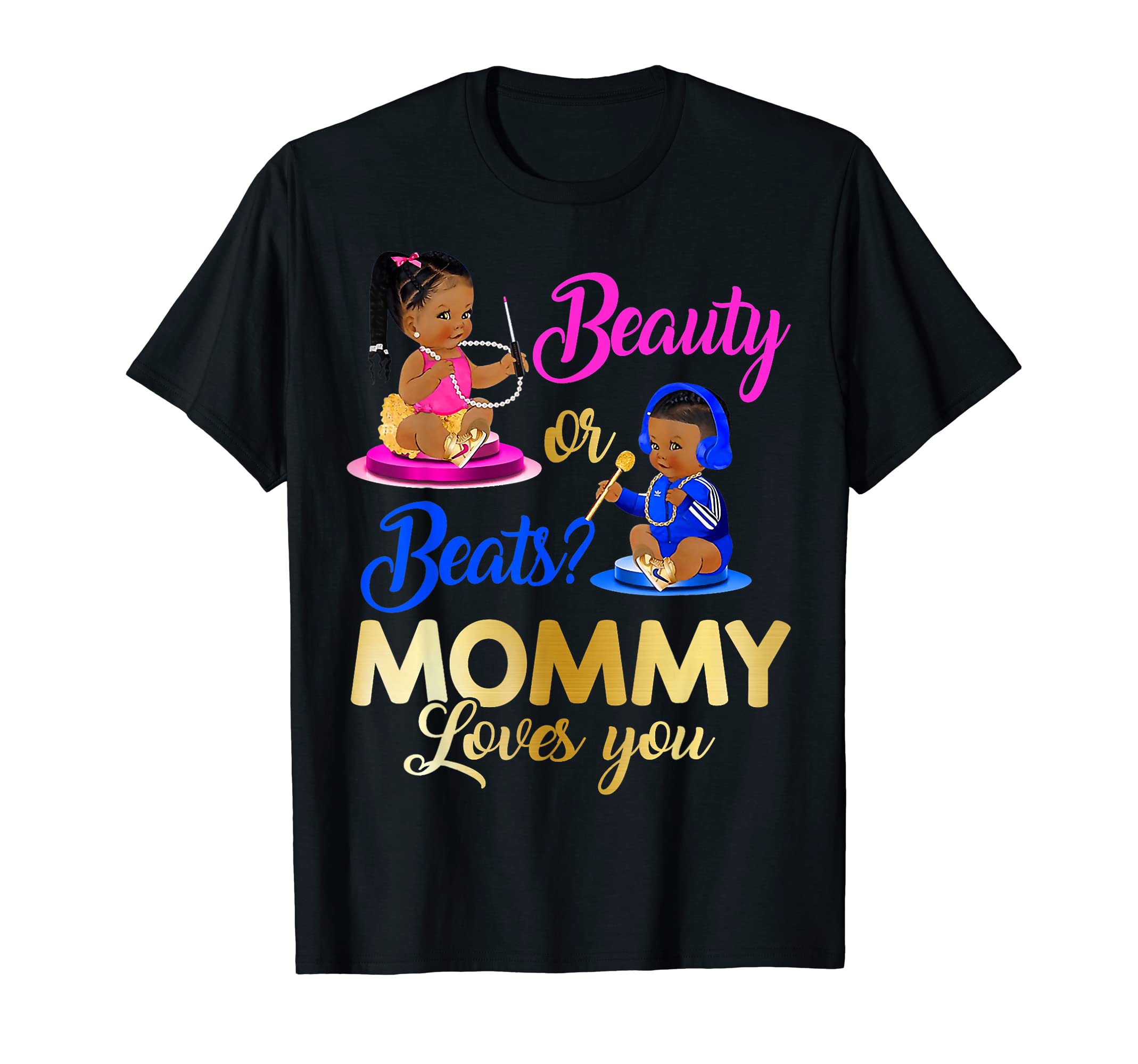 Cute Beauty Or Beat Mommy Loves You - Gender Reveal Party T-Shirt