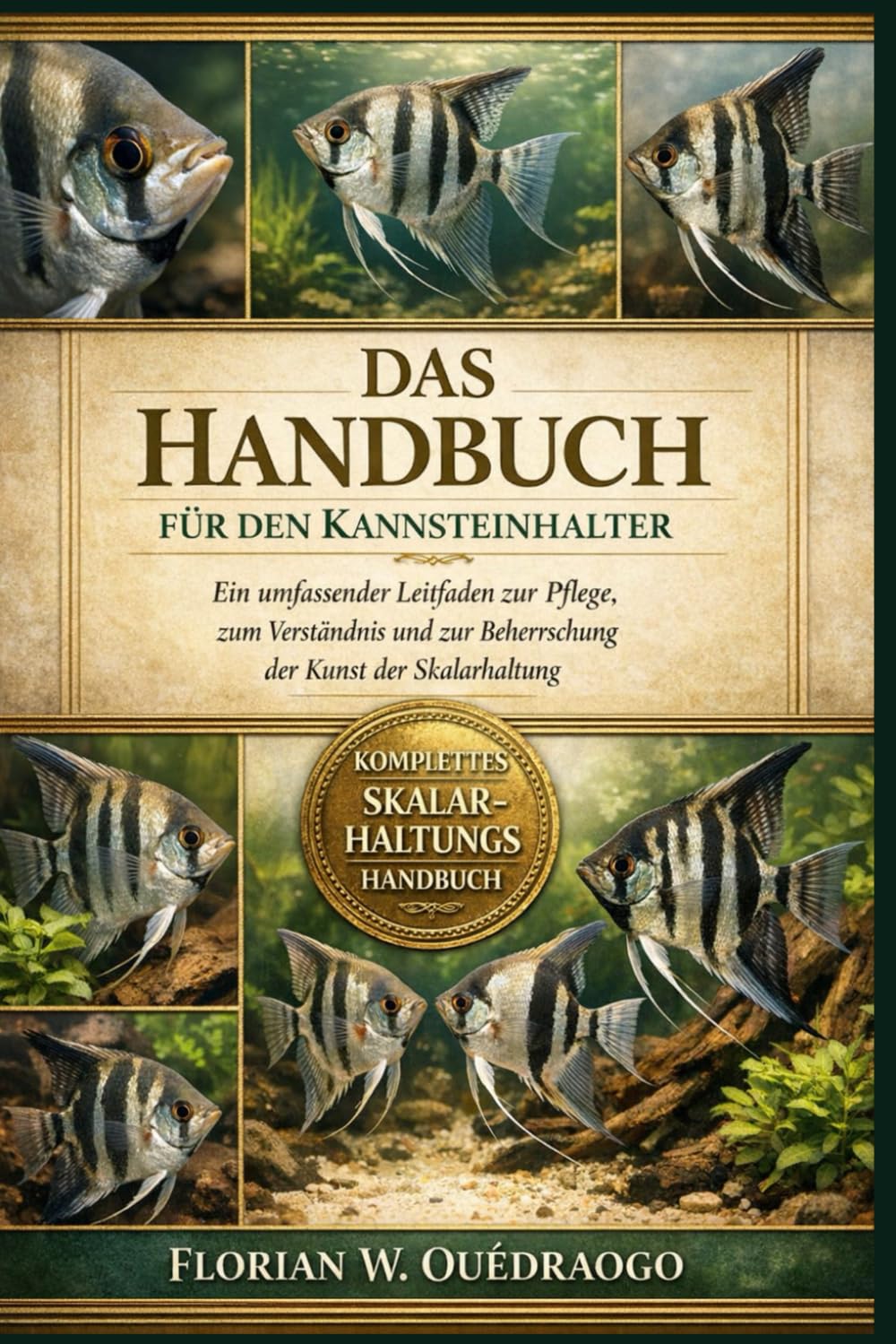 DAS HANDBUCH FÜR DEN KANNSTEINHALTER: Ein umfassender Leitfaden zur Pflege, zum Verständnis und zur Beherrschung der Kunst der Skalarhaltung